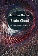 Matthias Houben, Brain Cloud